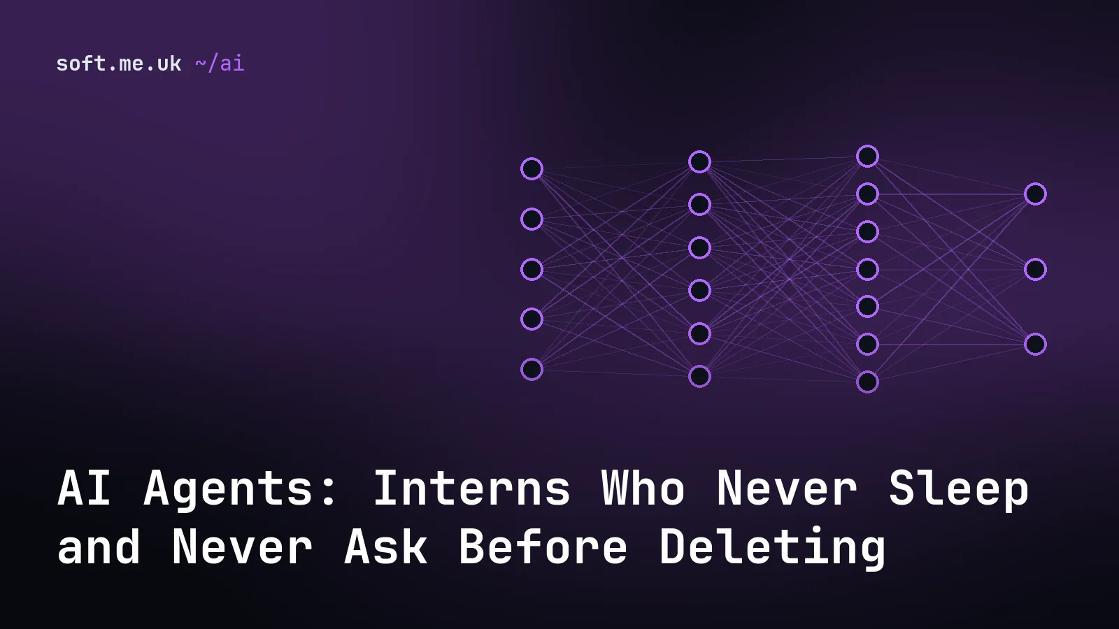 AI Agents: Interns Who Never Sleep and Never Ask Before Deleting