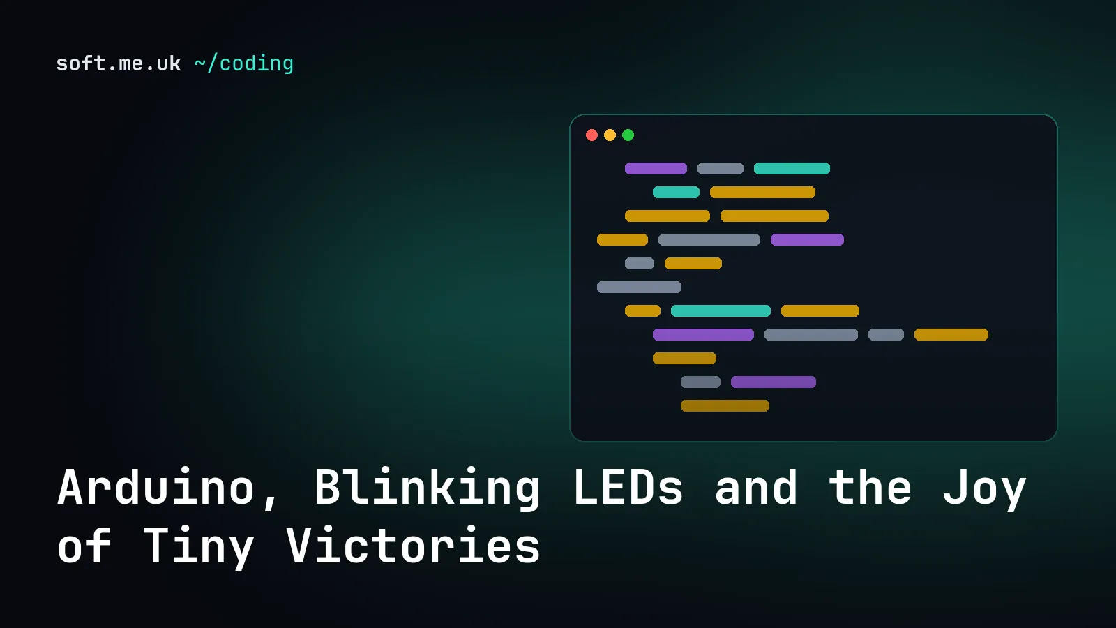 Arduino, Blinking LEDs and the Joy of Tiny Victories
