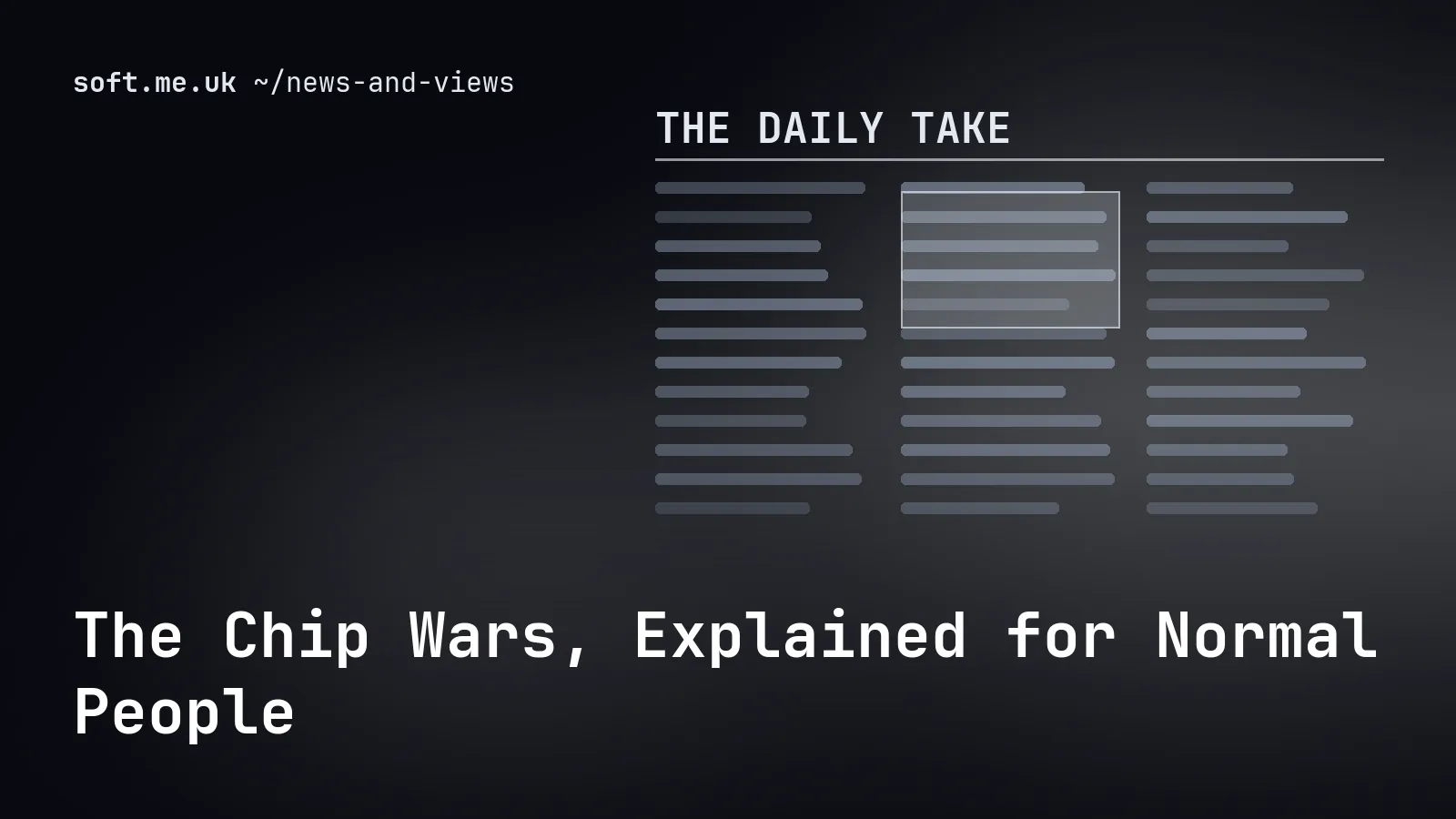 The Chip Wars, Explained for Normal People