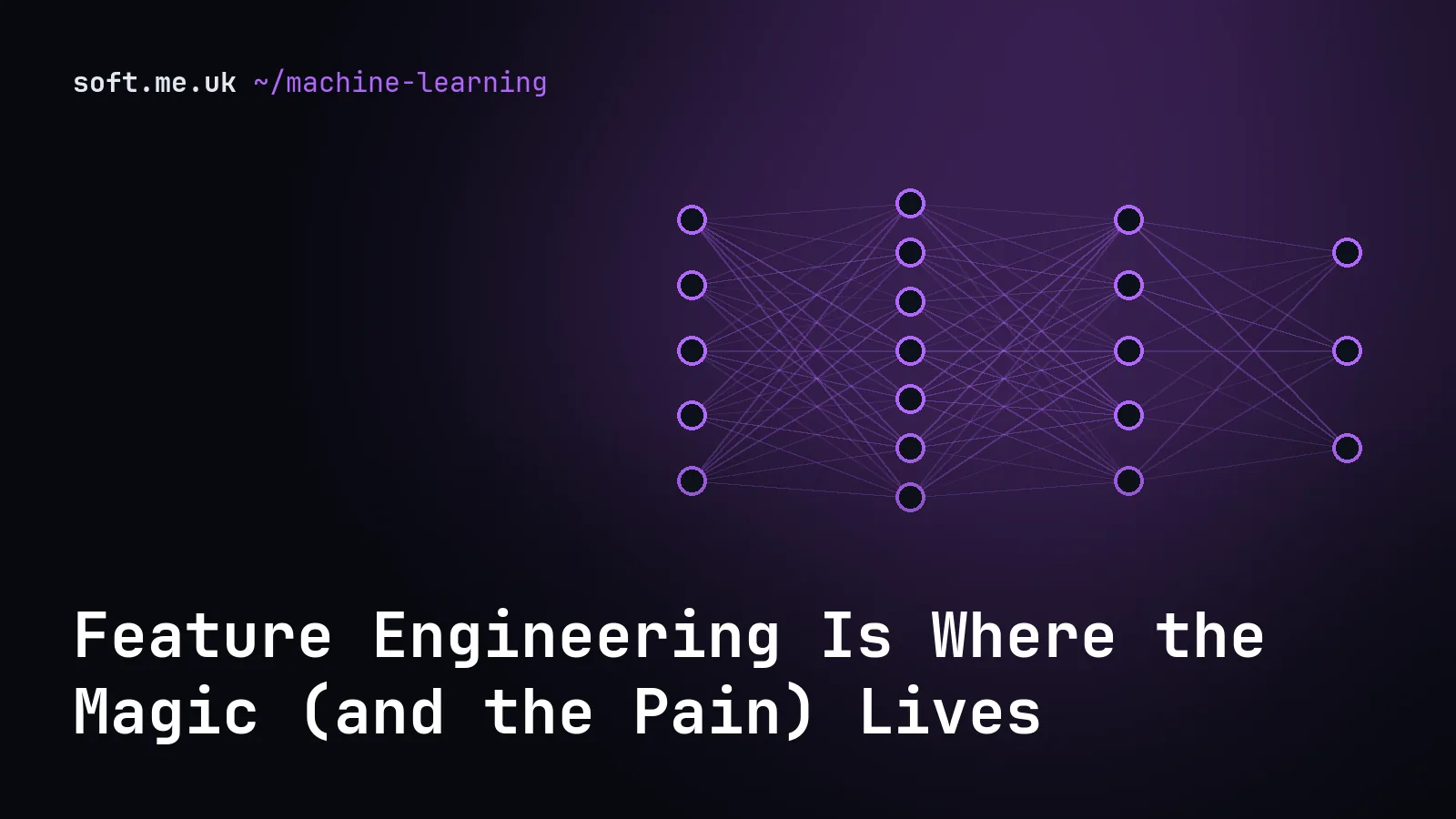 Feature Engineering Is Where the Magic (and the Pain) Lives