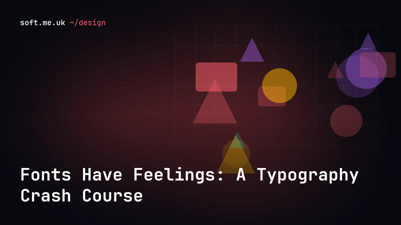 Fonts Have Feelings: A Typography Crash Course