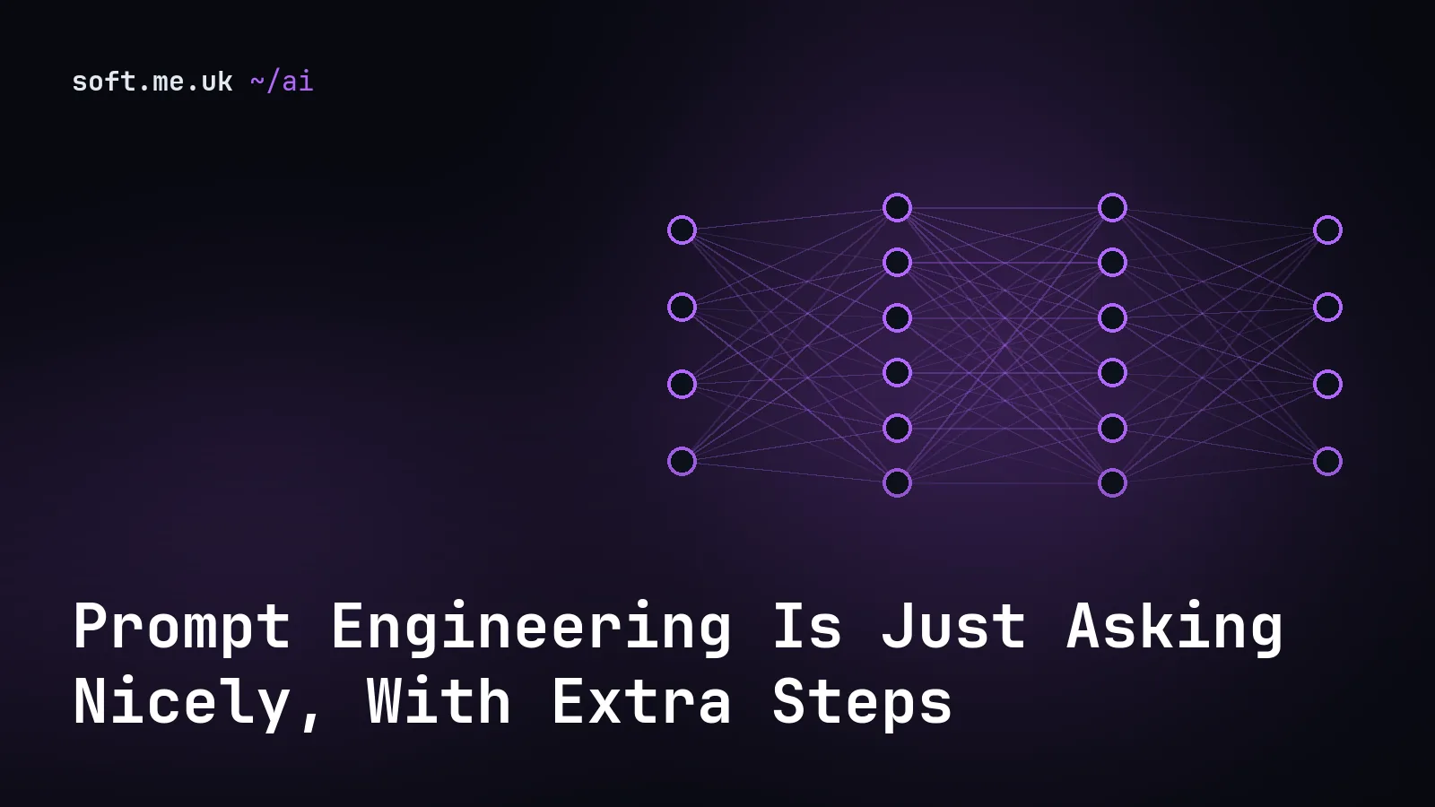 Prompt Engineering Is Just Asking Nicely, With Extra Steps