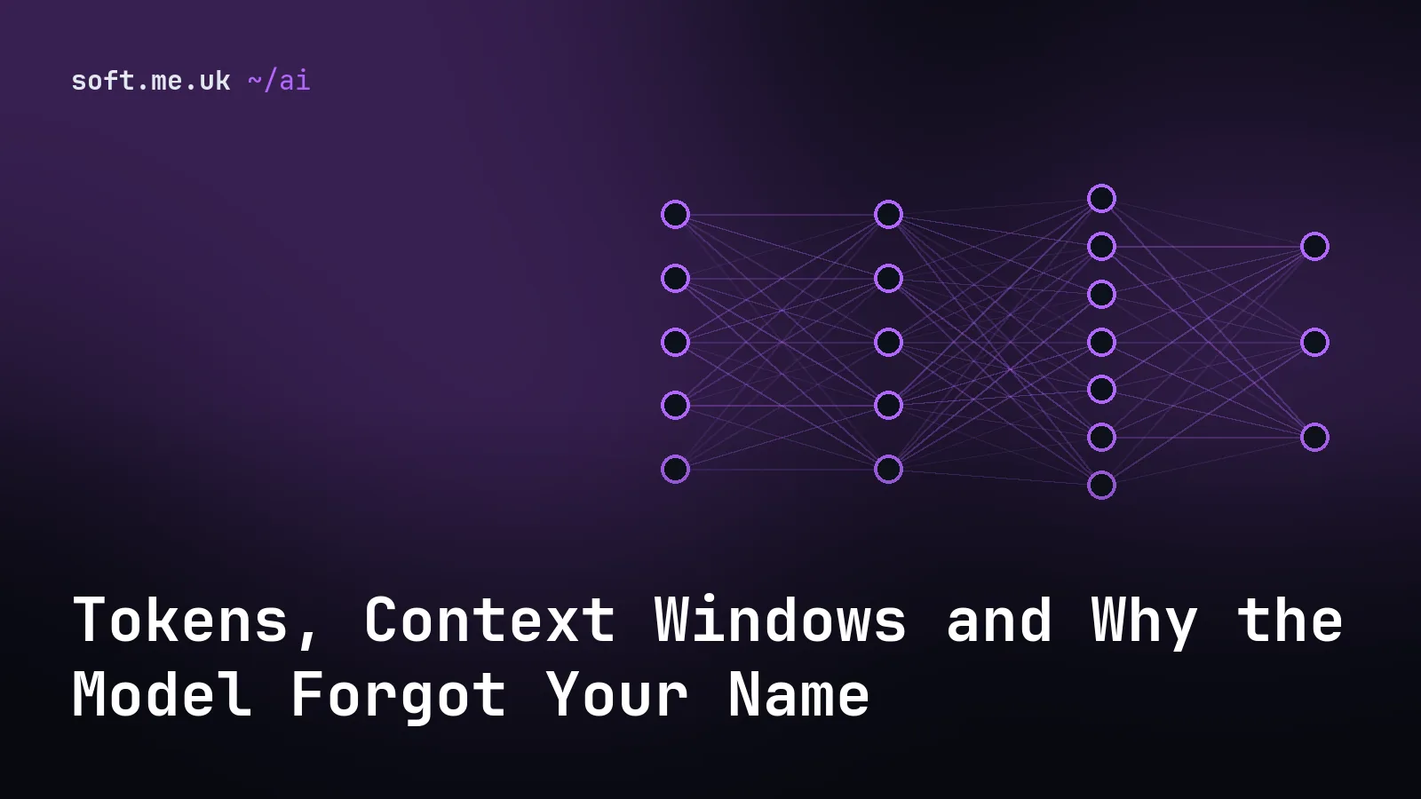 Tokens, Context Windows and Why the Model Forgot Your Name